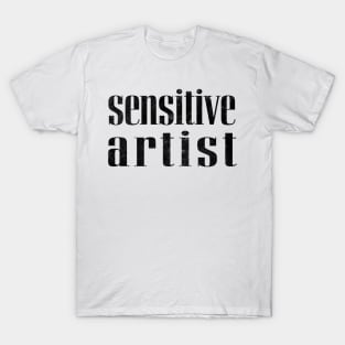 Sensitive Artist T-Shirt